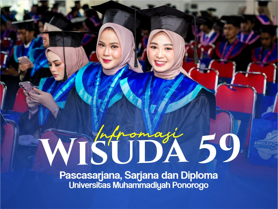 Pengarahan Wisuda dan Penguatan Alumni with Kinobi – Pascasarjana, Sarjana, dan Diploma ke 59 Universitas Muhammadiyah Ponorogo